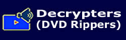  Decrypters (DVD Rippers)
